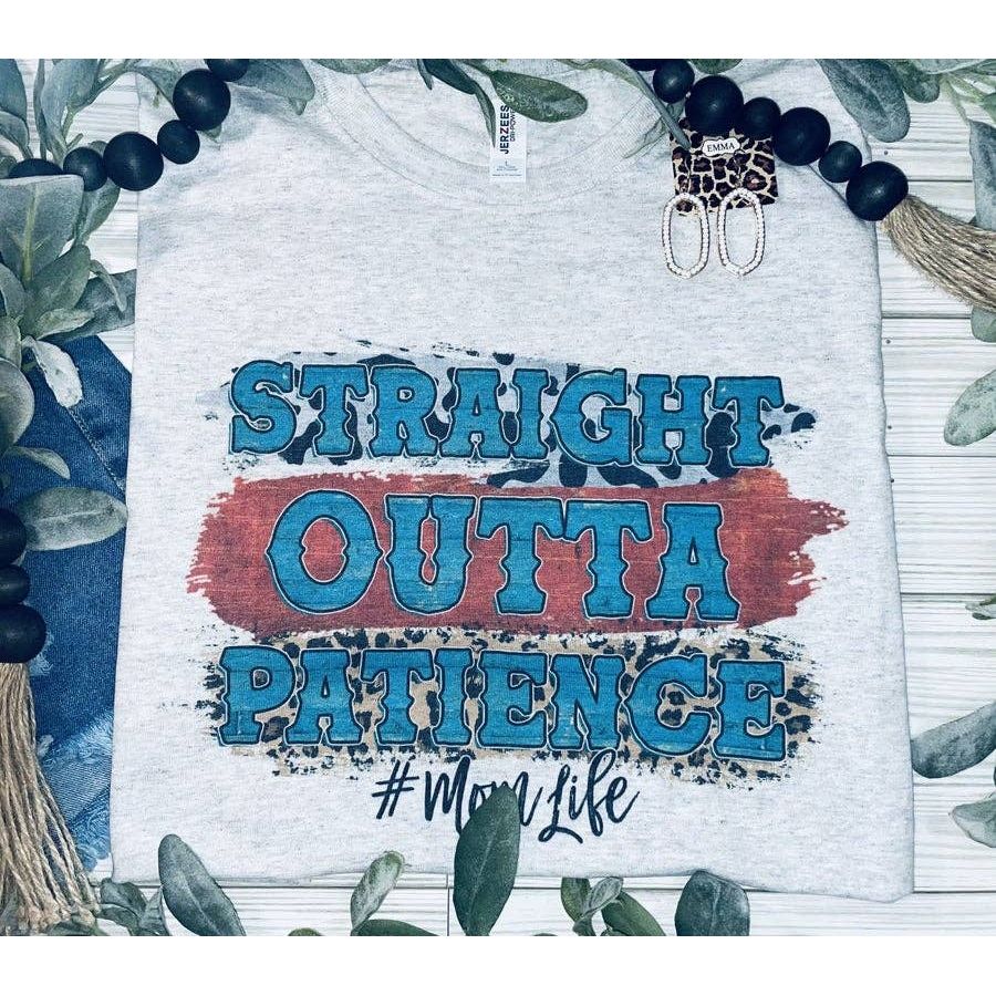 Straight outta patience #momlife Tee ~ Special